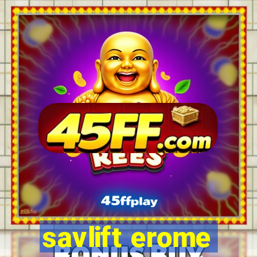 savlift erome